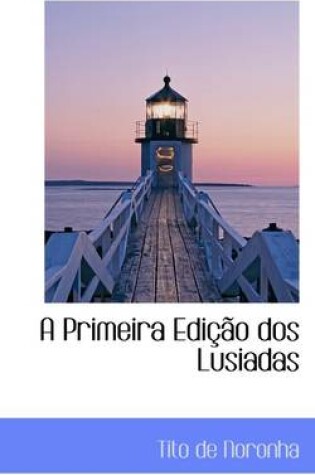 Cover of A Primeira Edicao DOS Lusiadas