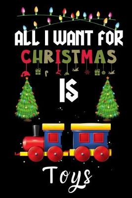 Book cover for All I Want For Christmas Is Toys