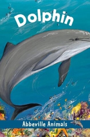 Cover of Dolphin: Abbeville Animals