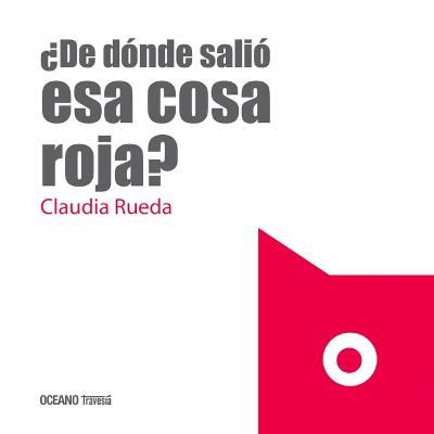 Book cover for ¿De Dónde Salió ESA Cosa Roja?