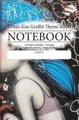 Cover of Urban Kiss Graffiti Theme Ruled Notebook