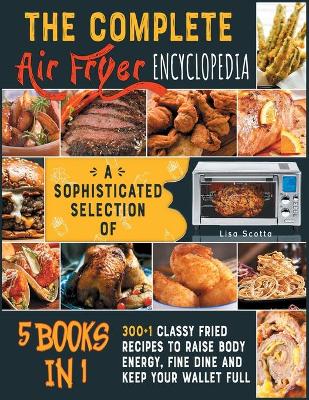 Book cover for The Complete Air Fryer Encyclopedia [5 books in 1]