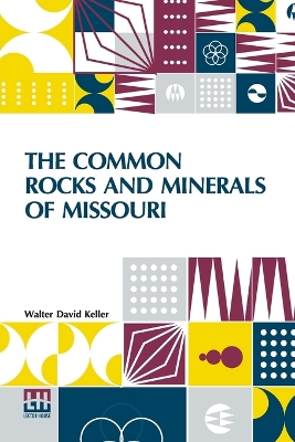 Cover of The Common Rocks And Minerals Of Missouri