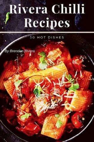 Cover of Rivera Chilli Recipes