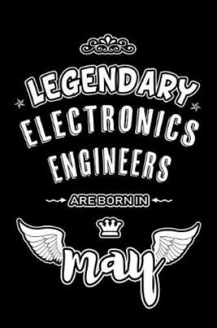 Cover of Legendary Electronics Engineers are born in May