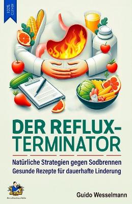 Book cover for Der Reflux-Terminator - Natürliche Strategien gegen Sodbrennen