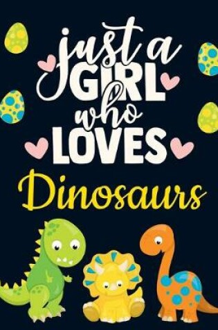 Cover of Just a Girl Who Loves Dinosaurs