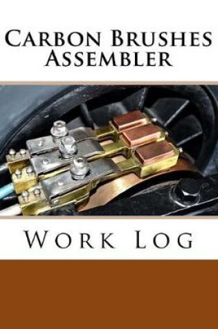 Cover of Carbon Brushes Assembler Work Log