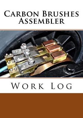 Book cover for Carbon Brushes Assembler Work Log