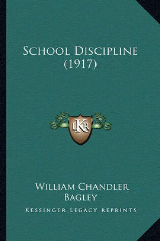 Cover of School Discipline (1917) School Discipline (1917)