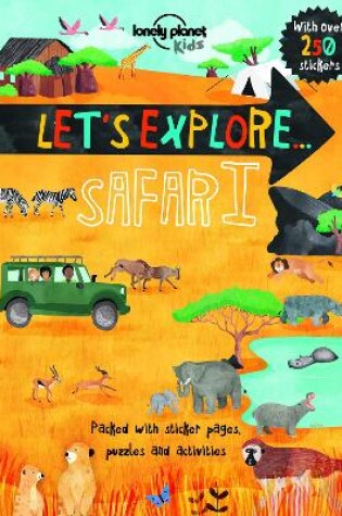 Cover of Lonely Planet Kids Let's Explore... Safari