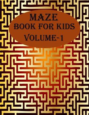 Book cover for Maze Book For Kids, Volume-1