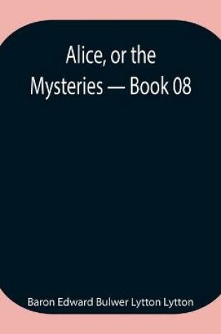 Cover of Alice, or the Mysteries - Book 08