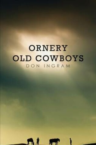 Cover of Ornery Old Cowboys