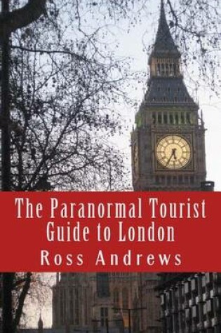 Cover of The Paranormal Tourist Guide to London