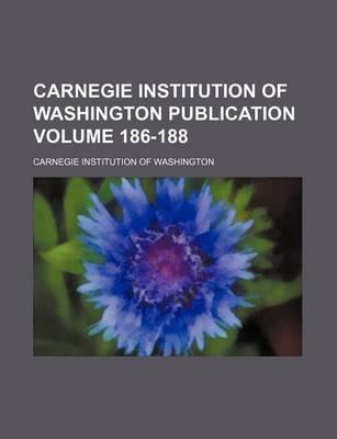 Book cover for Carnegie Institution of Washington Publication Volume 186-188