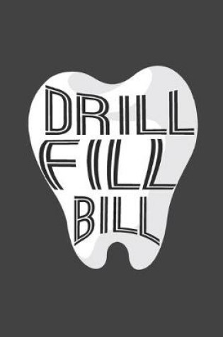 Cover of Drill, Fill, Bill