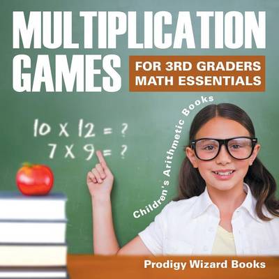 Book cover for Multiplication Games for 3Rd Graders Math Essentials Children's Arithmetic Books