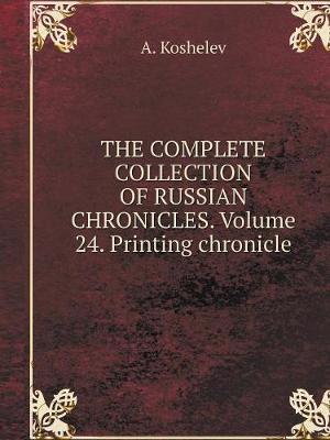 Book cover for THE COMPLETE COLLECTION OF RUSSIAN CHRONICLES. Volume 24. Printing chronicle