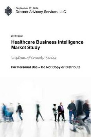 Cover of 2014 Healthcare Business Intelligence Market Study Report