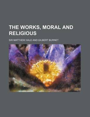 Book cover for The Works, Moral and Religious