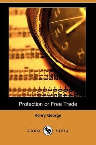 Cover of Protection or Free Trade (Dodo Press)