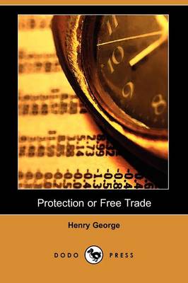 Book cover for Protection or Free Trade (Dodo Press)