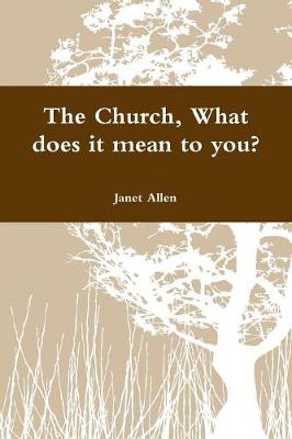 Book cover for The Church, What does it mean to you?