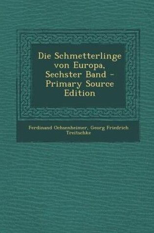 Cover of Die Schmetterlinge Von Europa, Sechster Band - Primary Source Edition