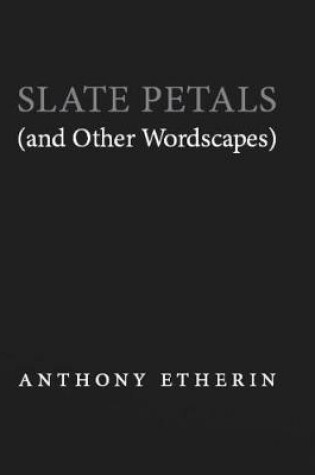 Cover of Slate Petals (and Other Wordscapes)