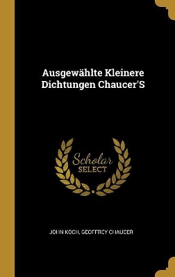 Book cover for Ausgew�hlte Kleinere Dichtungen Chaucer'S