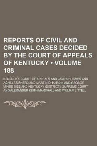 Cover of Reports of Civil and Criminal Cases Decided by the Court of Appeals of Kentucky (Volume 188)