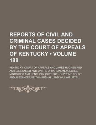 Book cover for Reports of Civil and Criminal Cases Decided by the Court of Appeals of Kentucky (Volume 188)