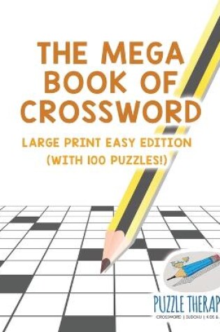 Cover of The Mega Book of Crossword Large Print Easy Edition (with 100 puzzles!)