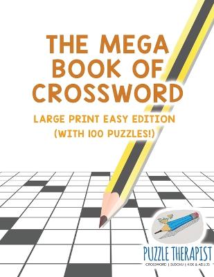 Book cover for The Mega Book of Crossword Large Print Easy Edition (with 100 puzzles!)