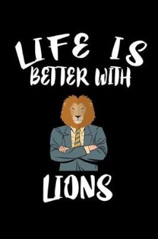 Cover of Life Is Better With Lions