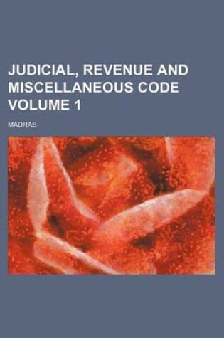 Cover of Judicial, Revenue and Miscellaneous Code Volume 1