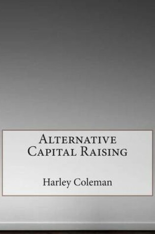 Cover of Alternative Capital Raising