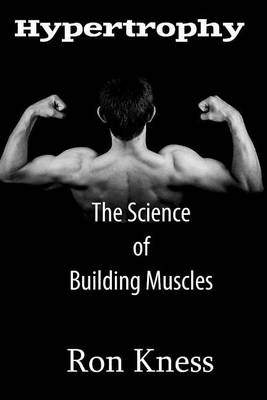Book cover for Hypertrophy - The Science of Building Muscle
