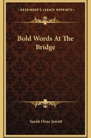 Cover of Bold Words At The Bridge