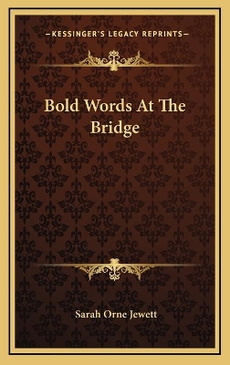 Book cover for Bold Words At The Bridge