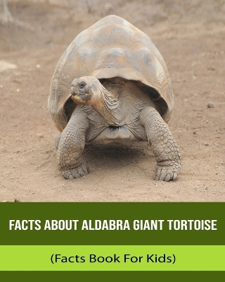 Book cover for Facts About Aldabra Giant Tortoise (Facts Book For Kids)