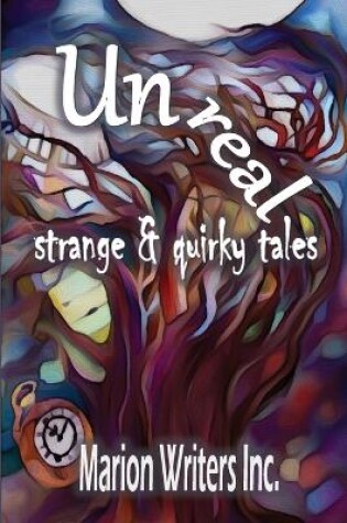 Cover of UNREAL - strange and quirky tales