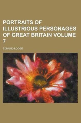 Cover of Portraits of Illustrious Personages of Great Britain Volume 7