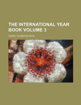 Book cover for The International Year Book Volume 3