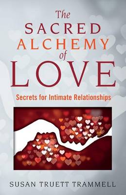 Cover of The Sacred Alchemy of Love