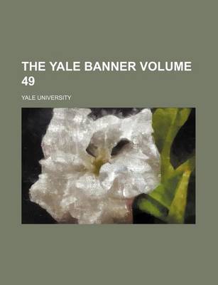 Book cover for The Yale Banner Volume 49