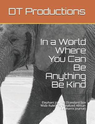 Book cover for In a World Where You Can Be Anything Be Kind