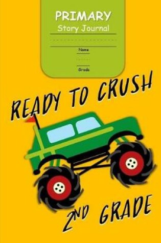 Cover of Ready to Crush 2nd Grade Primary Story Journal
