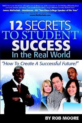 Book cover for 12 Secrets To Student Success In The Real World